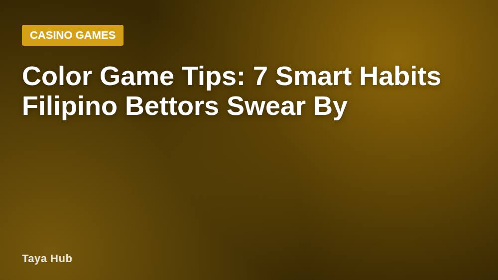 Color Game Tips: 7 Smart Habits Filipino Bettors Swear By
